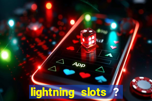 lightning slots ? cash casino