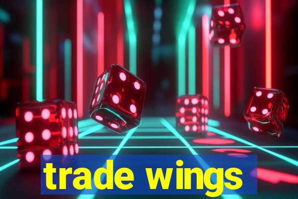 trade wings