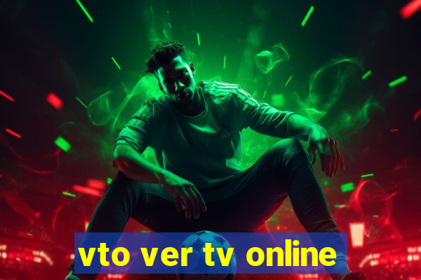 vto ver tv online