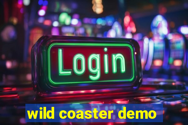 wild coaster demo