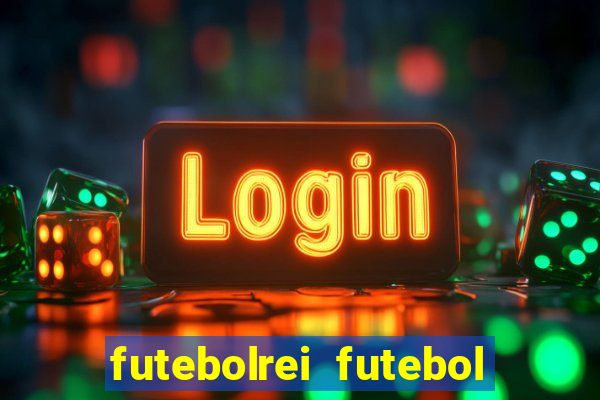 futebolrei futebol ao vivo