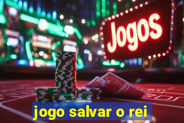 jogo salvar o rei