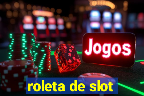 roleta de slot