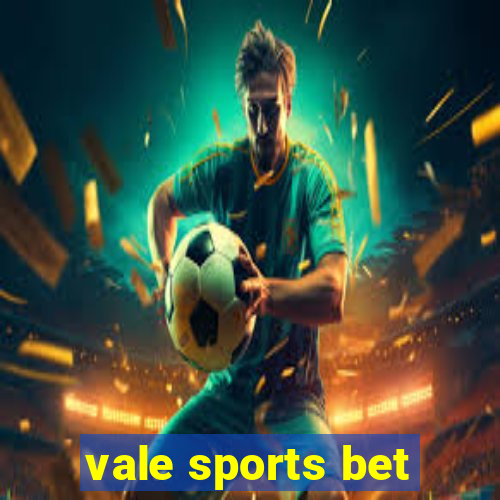 vale sports bet