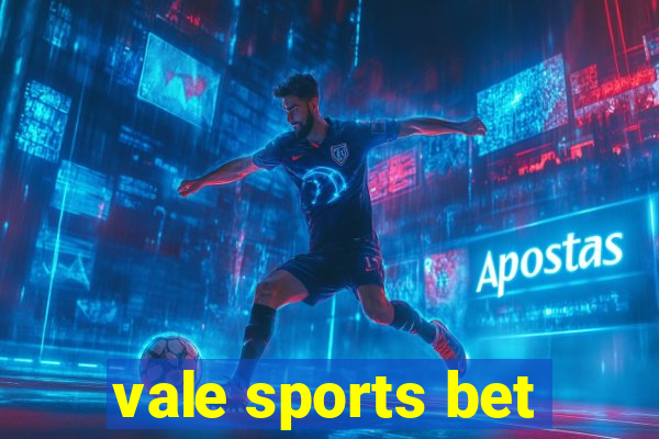 vale sports bet