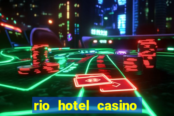 rio hotel casino las vegas