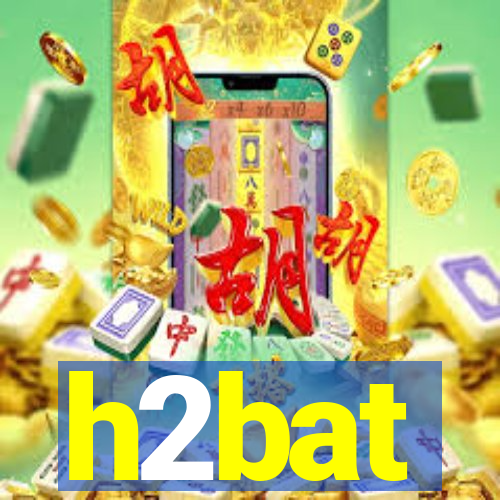 h2bat