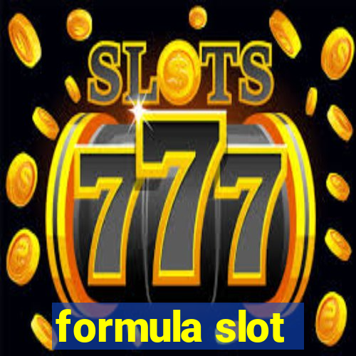 formula slot