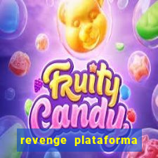 revenge plataforma de jogos