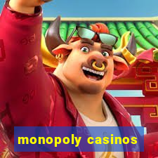 monopoly casinos