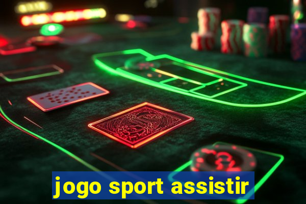 jogo sport assistir