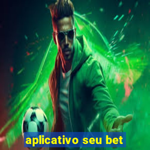 aplicativo seu bet