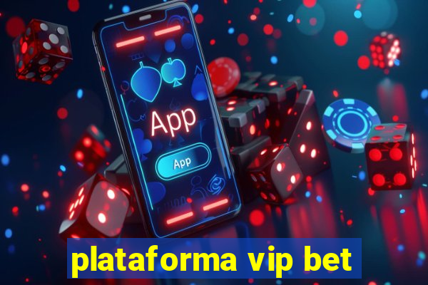 plataforma vip bet