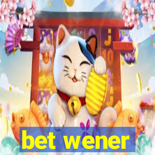 bet wener