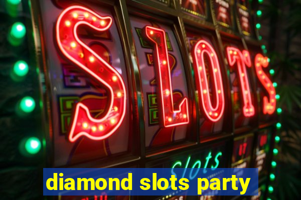 diamond slots party