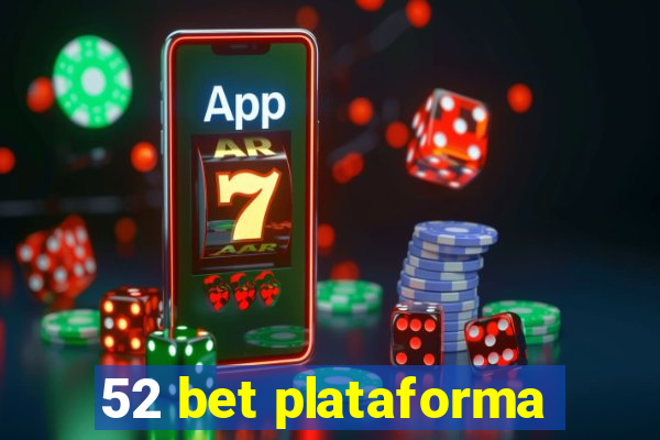 52 bet plataforma