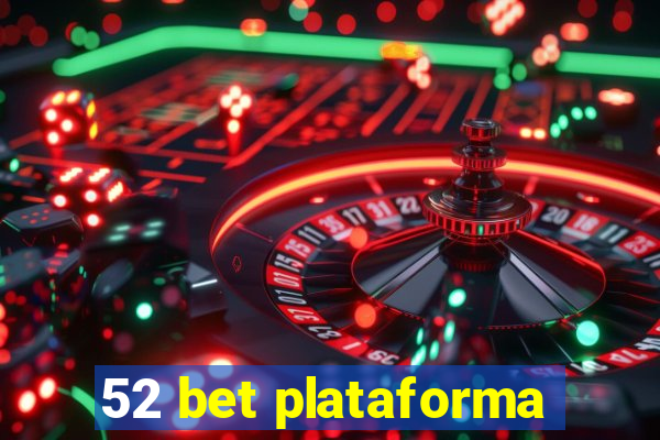 52 bet plataforma