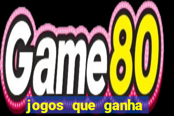 jogos que ganha dinheiro sem pagar nada