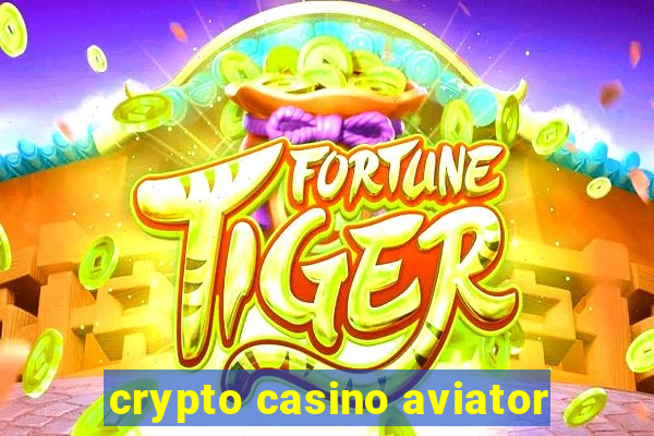 crypto casino aviator