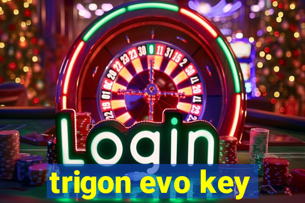 trigon evo key