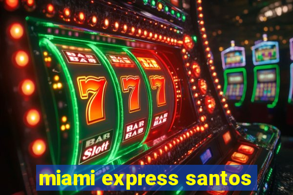 miami express santos