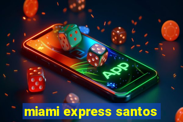 miami express santos