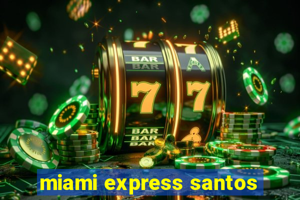 miami express santos