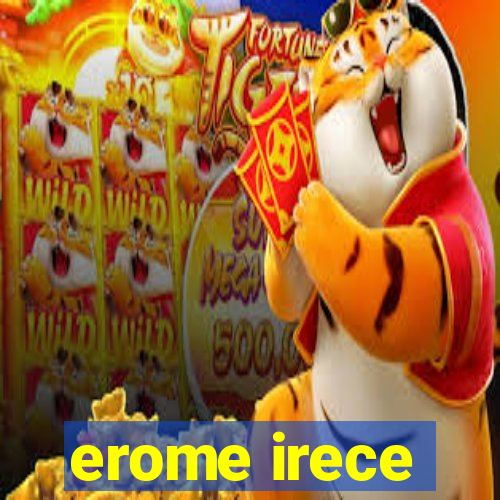 erome irece