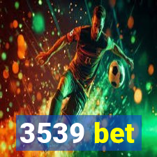 3539 bet