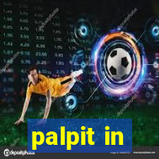 palpit in