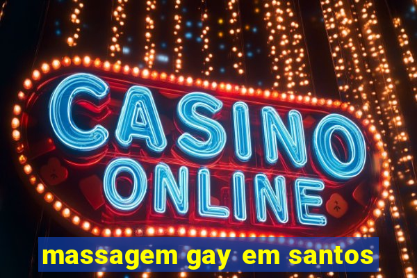 massagem gay em santos