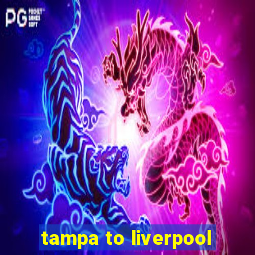 tampa to liverpool