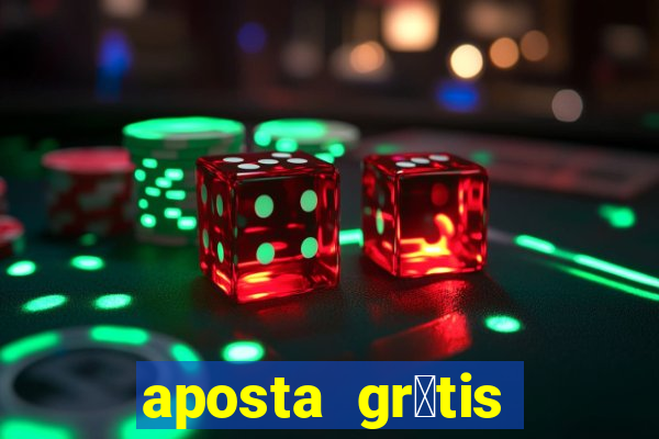 aposta gr谩tis bet365 hoje