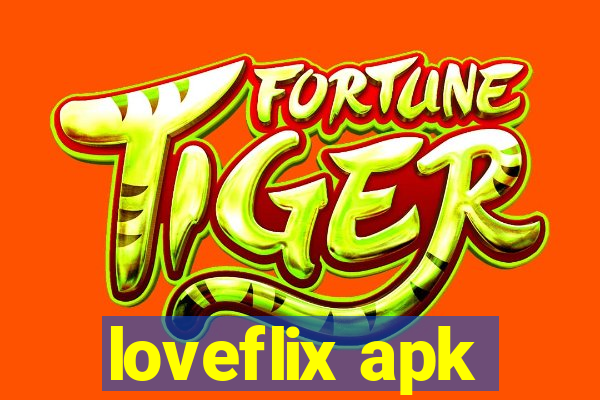 loveflix apk