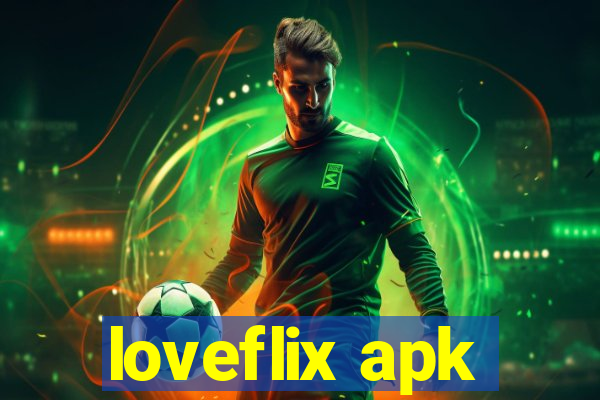 loveflix apk