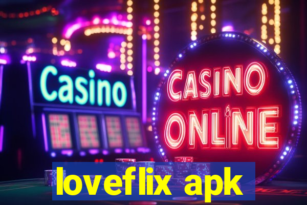 loveflix apk