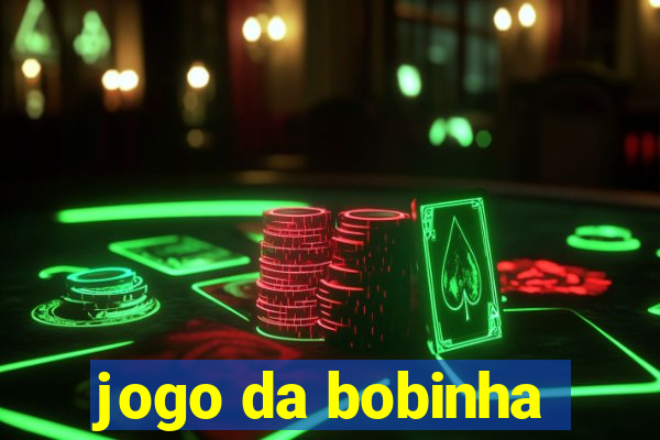 jogo da bobinha