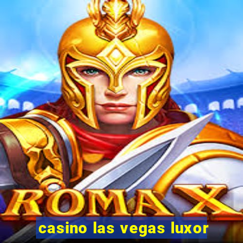 casino las vegas luxor