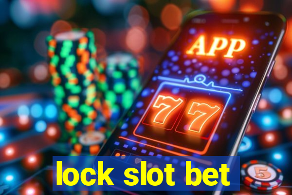 lock slot bet