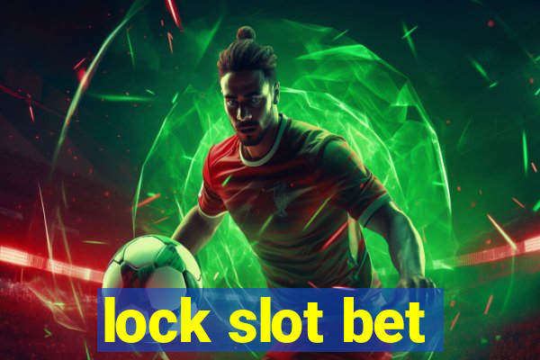 lock slot bet