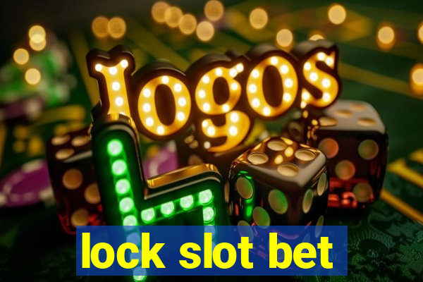 lock slot bet