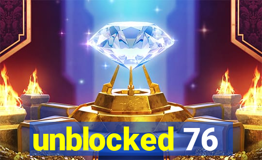 unblocked 76