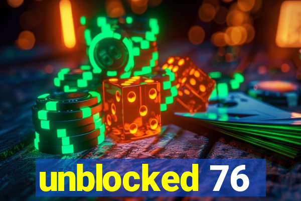 unblocked 76