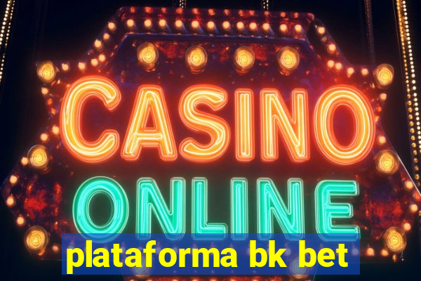 plataforma bk bet