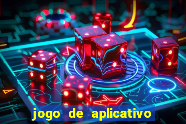 jogo de aplicativo para ganhar dinheiro