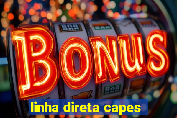 linha direta capes