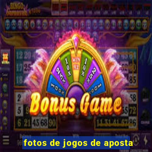 fotos de jogos de aposta