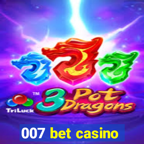 007 bet casino