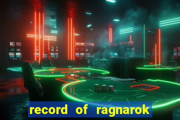 record of ragnarok 3 temporada onde assistir