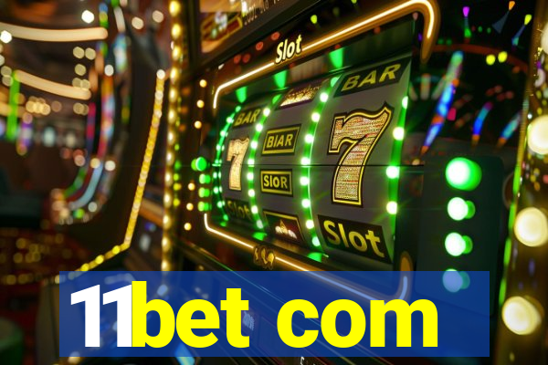 11bet com